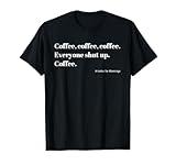 Coffee Everyone Shut Up Japanese Haiku minimalist Typography T-Shirt