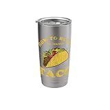 Trendy How To Build The Perfect Taco Stainless Steel Insulated Tumbler