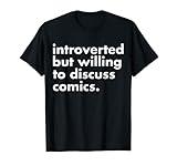 Introverted But Willing to Discuss Comics Manga Superheroes T-Shirt