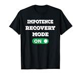 Mens Impotence Recovery Mode On Loading Impotence Fighter T-Shirt