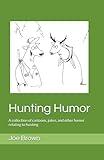 Hunting Humor: A collection of cartoons, jokes, and other humor relating to hunting