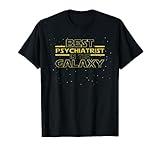 Psychiatry Shirt Gift, Best Psychiatrist in the Galaxy T-Shirt