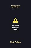You Can't Read This Book: Censorship in an Age of Freedom