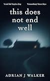 This Does Not End Well: the chilling new psychological horror