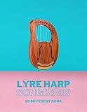 Lyre Music Book For Beginners With 30 Songs: 16 String Lyre-Harp (2nd series)