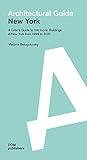 New York: Architectural Guide: A Critic's Guide to 100 Iconic Buildings in New York from 1999 to 2020