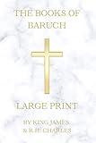 The complete books of Baruch from the Apocrypha and Pseudepigrapha (LARGE PRINT)