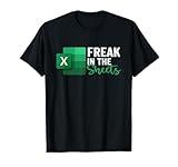 Freak In The Sheets, Accountant Funny Spreadsheet Excel T-Shirt