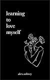 Learning To Love Myself