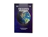 The Earth's Wonders: Introduction to Geology and Geophysics: Geology and Geophysics (Universe Unraveled: From Atoms to Galaxies and Beyond)