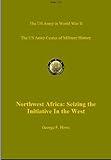 North Africa: Seizing the Initiative in the West (US Army Green Book)