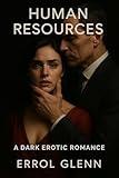 Human Resources: A Dark Erotic Romance