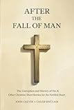 After The Fall of Man: The Corruption and Slavery of Sin (Grapevine Press)