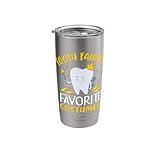 Tooth Fairy's Favorite Customer Stainless Steel Insulated Tumbler