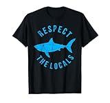Respect The Locals Shark Ocean Animal Rights Biology Life T-Shirt