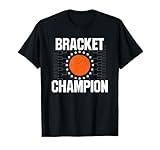 Bracket Champion College Basketball Tournament Shirt Gift T-Shirt