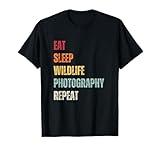 Eat Sleep Wildlife Photography Repeat Animal Photographer T-Shirt
