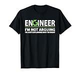 Funny Engineer I'm Not Arguing Apparel Engineer I'm Not Arguing, I'm Just Explaining Why I'm Right Unisex Adult T-Shirt Black Small Classic Fit Crew Neck Short Sleeve
