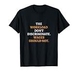 Fair Pay Fair Wages Labor Rights T-Shirt