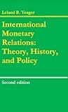 International Monetary Relations: Theory, History, and Policy
