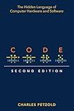 Code: The Hidden Language of Computer Hardware and Software