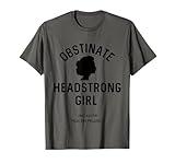 Jane Austen Pride and Prejudice Obstinate Headstrong Girl T-Shirt