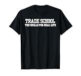 Trade School Student Funny Vocational School T-Shirt