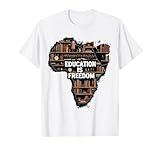 Education Is Freedom Black History Month African Pride T-Shirt