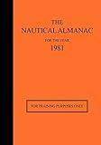 The Nautical Almanac for the Year 1981: For Training Purposes Only