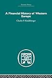 A Financial History of Western Europe (Economic History)