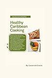 HEALTHY CARIBBEAN COOKING: Casserole Creole (CASSEROLE CREOLE "CARIBBEAN FLAVOR")