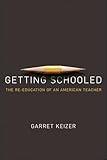Getting Schooled: The Re-Education of an American Teacher