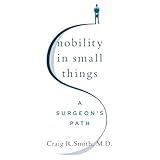 Nobility in Small Things: A Surgeon's Path