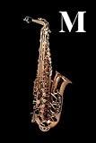 M: Gold Saxophone Woodwind Instrument Themed Monogram Letter "M" Initial Notebook / Journal / Diary with Blank Lined Pages for Writing Notes | Gift ... Band Members, Music Artists, and Musicians