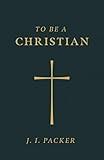 To Be a Christian (25-pack)