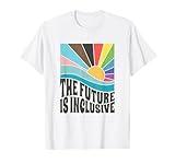 The Future Is Inclusive LGBT Gay Rights Pride T-Shirt