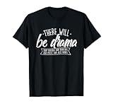 There Will Be Drama - Theatre Musical Actor Stage Performer T-Shirt