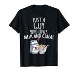 JUST A GUY WHO LOVES MILK AND CEREAL! T-Shirt