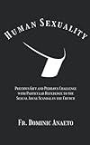 Human Sexuality: Precious Gift and Perilous Challenge with Particular Reference to the Sexual Abuse Scandal in the Church
