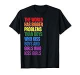 The World Has Bigger Problems LGBTQIA+ Pride Month LGBTQIA+ T-Shirt