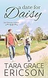 A Date for Daisy: A Contemporary Christian Romance (The Bloom Sisters Book 2)