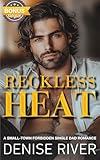 Reckless Heat: A Small-Town Forbidden Single Dad Romance (Steamy Small Town Romances)