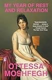 My Year of Rest and Relaxation: A Novel