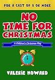 No Time For Christmas: A Children's Christmas Play (Small Church Plays)