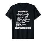 What Part Of Funny Mechanical Engineer Mathematician T-Shirt