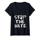 Womens Anti Discrimination Racism and Hate Stop The Hate V-Neck T-Shirt