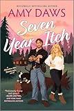Seven Year Itch: A Steamy Small-Town Rivals-to-Lovers Romance Filled with Witty Banter and Unlikely Romance at a Destination Wedding (Mountain Men Matchmaker Book 2)