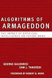 Algorithms of Armageddon: The Impact of Artificial Intelligence on Future Wars