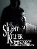 The Silent Killer: Prostate Cancer in the African American Community