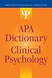 APA Dictionary of Clinical Psychology (APA Reference Books Collection)